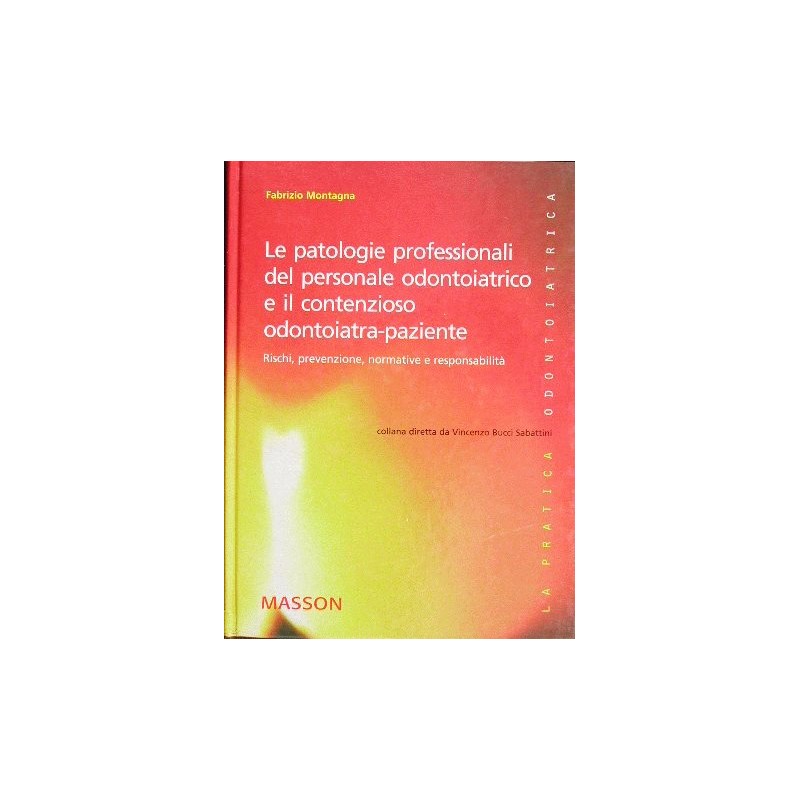 Le patologie professionali del personale odontoiatrico e il contenzioso odontoiatra-paziente